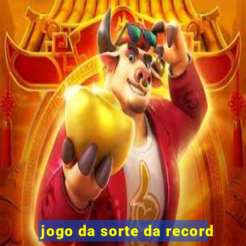 jogo da sorte da record